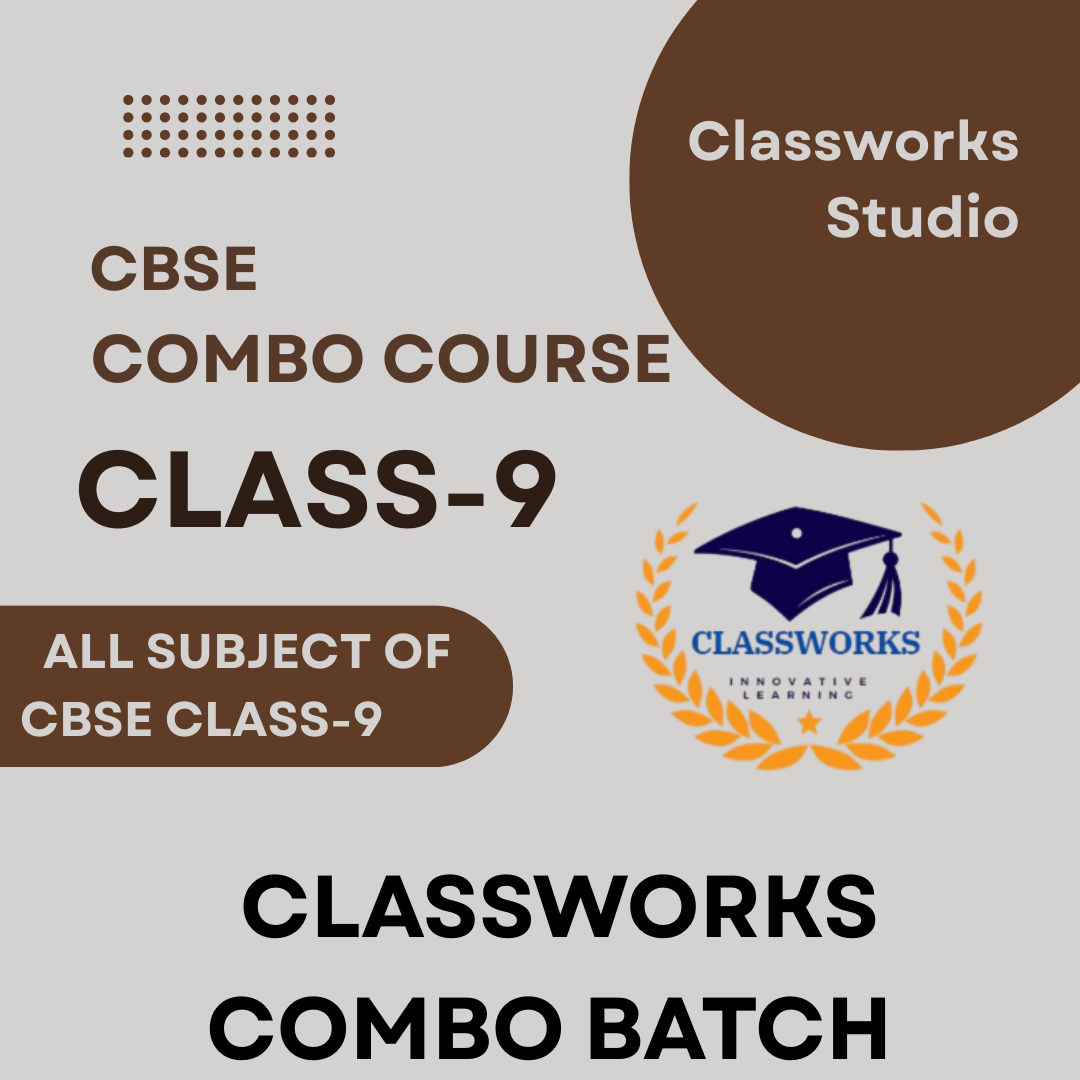 Class 9 the CBSE COMBO BATCH